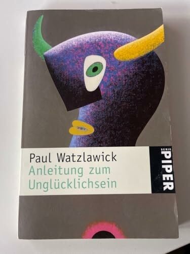 Watzlawick, Paul Anleitung zum Unglücklichsein (Piper Taschenbuch)