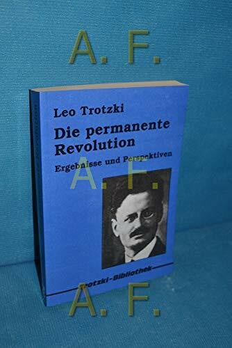 Trotzki, Leo Die permanente Revolution: Ergebnisse und Perspektiven (Trotzki-Bibliothek)