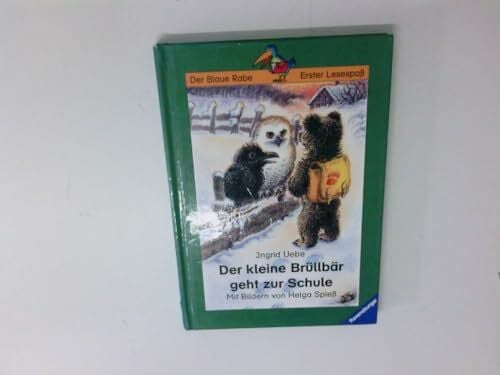 Spieß, Helga Der kleine Brüllbär geht zur Schule (Der Blaue Rabe - Erster Lesespaß)