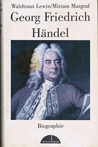 Margraf, Miriam Georg Friedrich Händel: Biographie