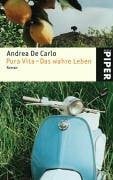 De Carlo, Andrea Pura Vita – Das wahre Leben: Roman