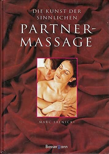 Salnicki, Marc Die Kunst der sinnlichen Partnermassage
