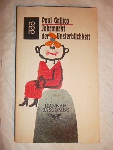Gallico, Paul Jahrmarkt der Unsterblichkeit (rororo: Rowohlts Rotations Romane)
