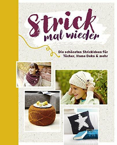 Strick mal wieder: Die schönsten Strickideen für Tücher, Home Deko und mehr