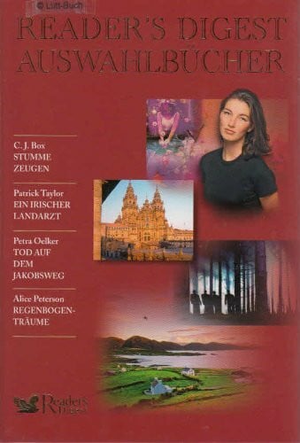 Petra Oelker und Alice Peterson C.J. Box: Stumme Zeugen. Patrick Taylor: Ein Irische Landarzt. Petra Oelker: Tod Auf Dem Jakobsweg. Alice Peterson: Regenbogenträume.