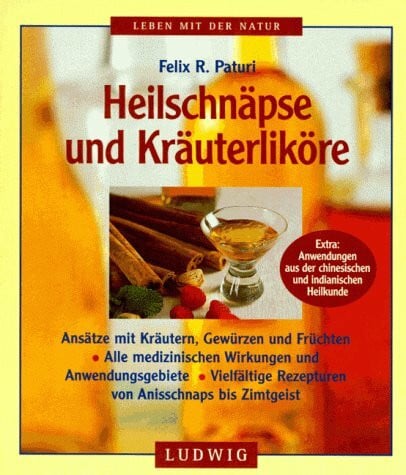 Paturi, Felix R. Heilschnäpse und Kräuterliköre