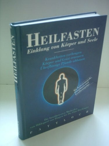 Thomas Grethlein Heilfasten - Einklang von Körper und Seele. Die bewährtesten Methoden von Hildegard von Bingen bis Dr. Otto Buchinger