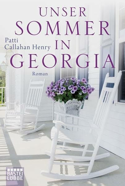 Henry, Patti Callahan Unser Sommer in Georgia: Roman