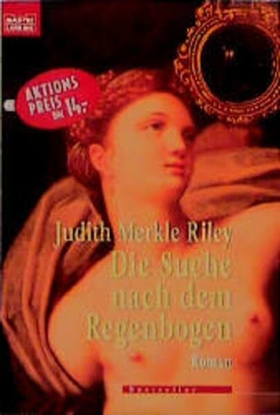Riley, Judith Merkle Die Suche nach dem Regenbogen (Allgemeine Reihe. Bastei Lübbe Taschenbücher)