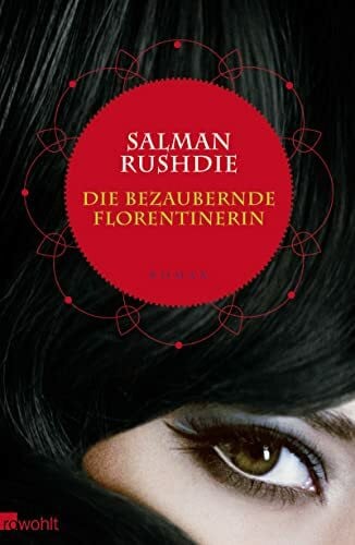 Rushdie, Salman Die bezaubernde Florentinerin