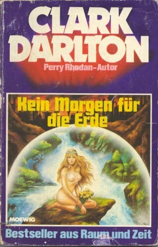 Darlton, Clark - Parry Rhodan-Autor Kein Morgen für die Erde