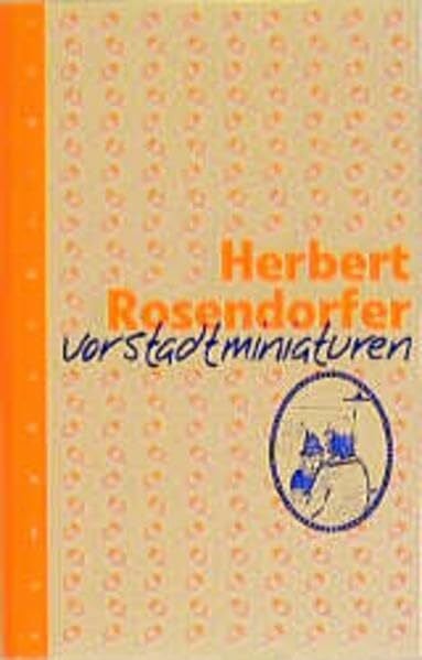 Rosendorfer, Herbert Vorstadtminiaturen: Szenen