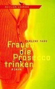 Faro, Marlene Frauen die Prosecco trinken: Roman (Reclam Bibliothek Leipzig)
