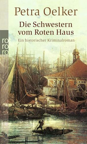 Oelker, Petra Die Schwestern vom Roten Haus (Rosina-Zyklus, Band 9)