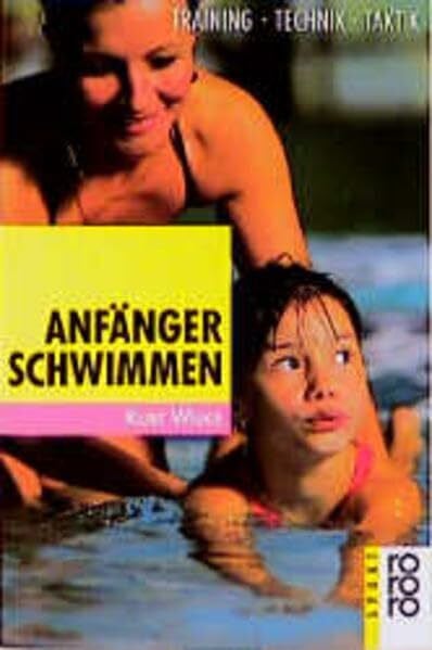 Lichte, Horst Anfängerschwimmen: Training, Technik, Taktik