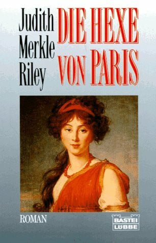 Riley, Judith Merkle Die Hexe von Paris (Allgemeine Reihe. Bastei Lübbe Taschenbücher)