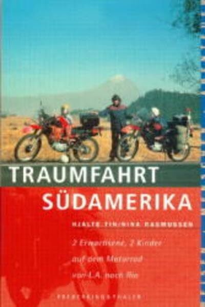 Degel, Kirsten Sierra, Bd.33, Traumfahrt Südamerika: 2 Erwachsene, 2 Kinder auf dem Motorrad von L.A. nach Rio (Sierra bei Frederking & Thaler)