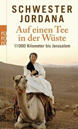 Iris Rohmann Auf einen Tee in der Wüste: 11.000 Kilometer bis Jerusalem