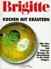 Bucher, Barbara Rias- Brigitte Kochen mit Kräutern
