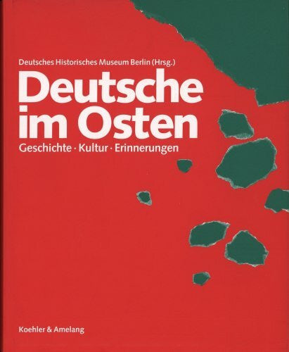 Schulz, Wolfgang/Nitzmann, Alfred/Ohm, Agnes (Red.) Deutsche im Osten - Geschichte, Kultur, Erinnerungen