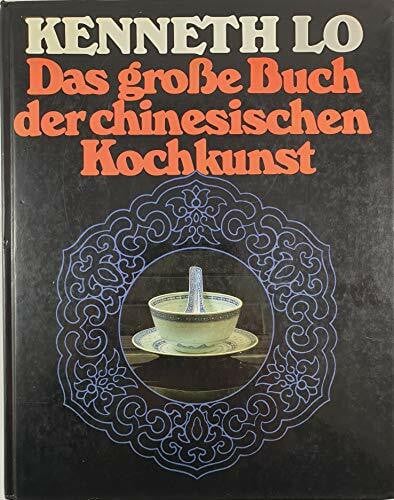 Lo, Kenneth Das große Buch der chinesischen Kochkunst