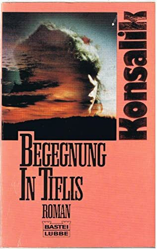 Konsalik, Heinz G Begegnung in Tiflis (Allgemeine Reihe. Bastei Lübbe Taschenbücher)
