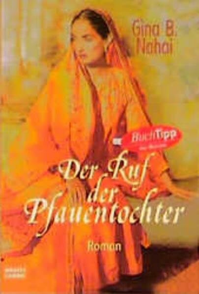 Nahai, Gina B. Der Ruf der Pfauentochter (Allgemeine Reihe. Bastei Lübbe Taschenbücher)