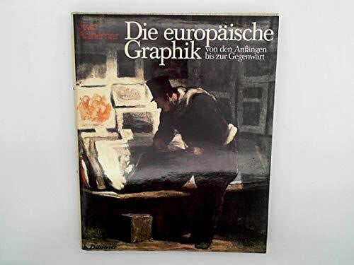 Adhémar, Jean Die europäische Graphik von den Anfängen bis zur Gegenwart
