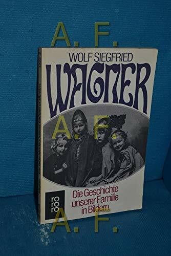 Wagner, Wolf Siegfried (Hrsg.) Die Geschichte unserer Familie in Bildern. Bayreuth 1876 - 1976.