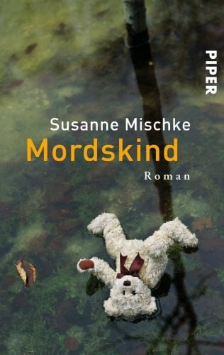 Mischke, Susanne Mordskind: Kriminalroman