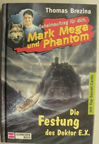 Funke, Gertraud Geheimauftrag für dich, Mark Mega und Phantom / Die Festung des Doktor E. X.