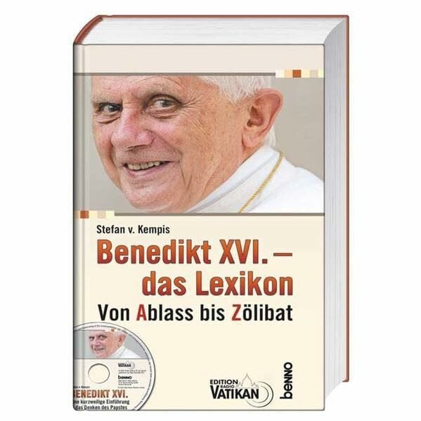 Kempis, Stefan von Benedikt XVI. - das Lexikon: Von Ablass bis Zölibat