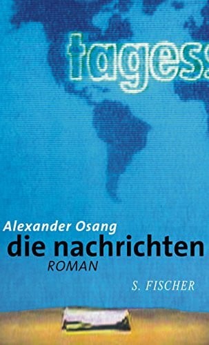 Osang, Alexander die nachrichten: Roman