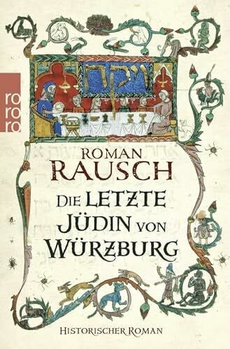 Rausch, Roman Die letzte Jüdin von Würzburg: Historischer Roman. Originalausgabe