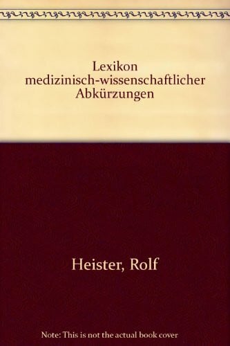 Heister, Rolf Lexikon medizinisch-wissenschaftlicher Abkürzungen