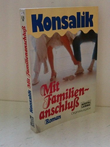 Konsalik, Heinz G Mit Familienanschluss (Allgemeine Reihe. Bastei Lübbe Taschenbücher)