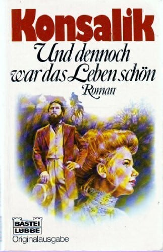 Konsalik, Heinz G Und dennoch war das Leben schön (Allgemeine Reihe. Bastei Lübbe Taschenbücher)