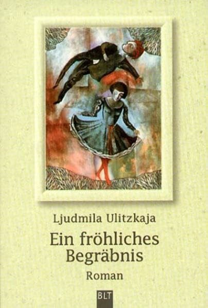 Ulitzkaja, Ljudmila Ein fröhliches Begräbnis (BLT. Bastei Lübbe Taschenbücher)