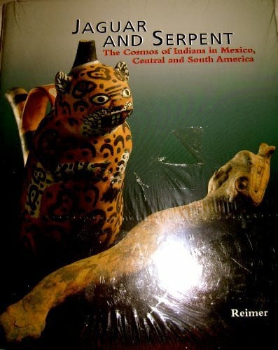 Ruhnau, Elke Jaguar and Serpent: The Cosmos of Indians in Mexico, Central and South America