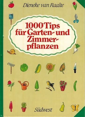 Raalte,Dieneke van 1000 Tips für Garten- und Zimmerpflanzen