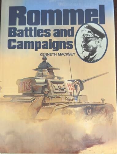 Macksey, Kenneth Rommel: Battles and Campaigns
