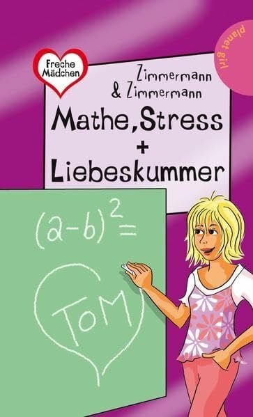 Schössow, Birgit Mathe, Stress + Liebeskummer (Freche Mädchen – freche Bücher!)