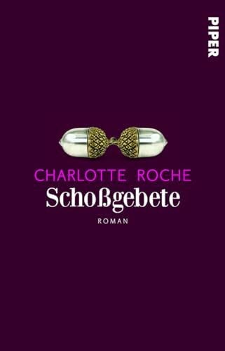 Roche, Charlotte Schoßgebete: Roman