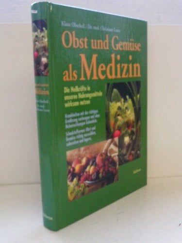 Oberbeil Klaus und Christiane Lentz Obst und Gemüse als Medizin, Jubiläumsausgabe