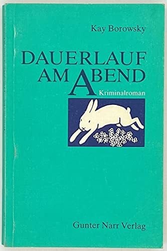 Borowsky, Kay Dauerlauf am Abend: Kriminalroman