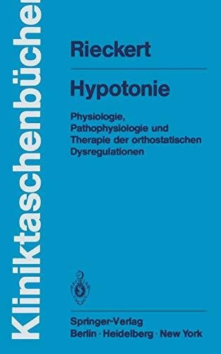 Rieckert, Hans Hypotonie: Physiologie, Pathophysiologie und Therapie der orthostatischen Dysregulationen (Kliniktaschenbücher)