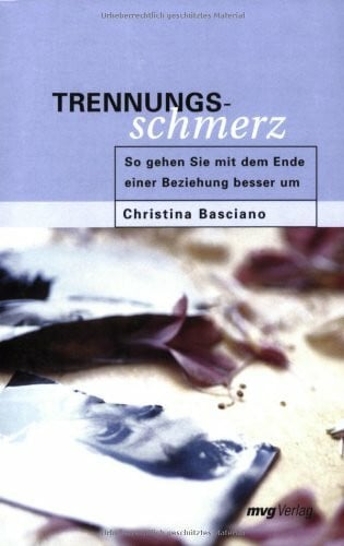 Basciano, Christina Trennungsschmerz: So gehen Sie mit dem Ende einer Beziehung besser um