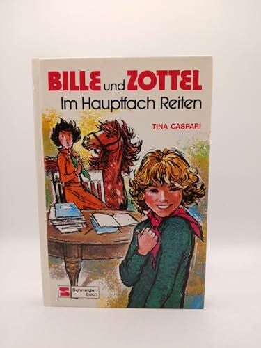 Caspari, Tina Bille und Zottel, Bd.10, Im Hauptfach Reiten