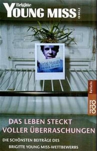 Brigitte Young Miss Das Leben steckt voller Überraschungen: Die schönsten Beiträge des Brigitte Young-Miss-Wettbewerbs