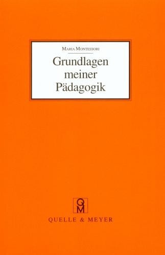 Michael, Berthold Grundlagen meiner Pädagogik: Und weitere Aufsätze zur Anthropologie und Didaktik